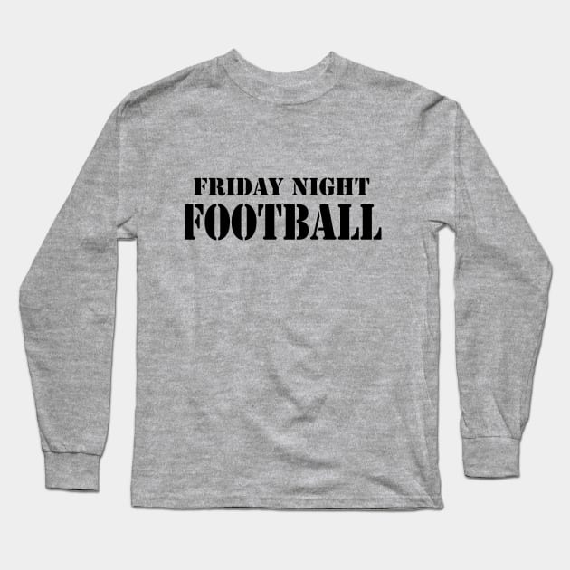 Friday Night Football Long Sleeve T-Shirt by MMcBuck